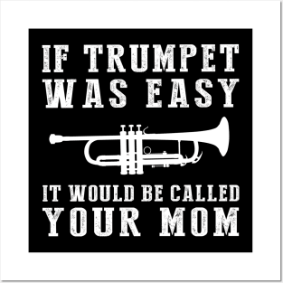 Brass & Giggles: If Trumpet Was Easy, It'd Be Called Your Mom! Posters and Art